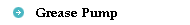 Grease Pump